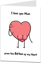 Funny Birthday Card For Mum I Love You From The Bottom Of My Heart