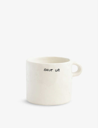 Shut Up ceramic mug 9cm