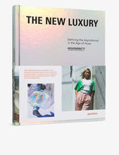 The New Luxury Highsnobiety: Defining the Aspirational in the Age of Hype book