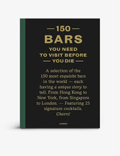 150 Bars You Need To Visit Before You Die book